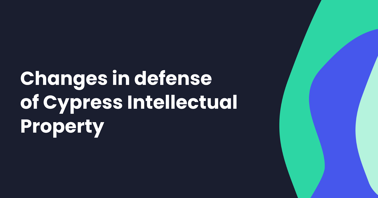 Changes in defense of Cypress Intellectual Property